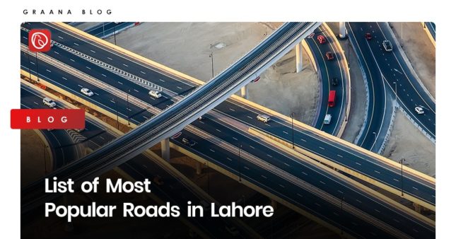 List of Most Popular Roads in Lahore (Updated 2023) | Graana.com