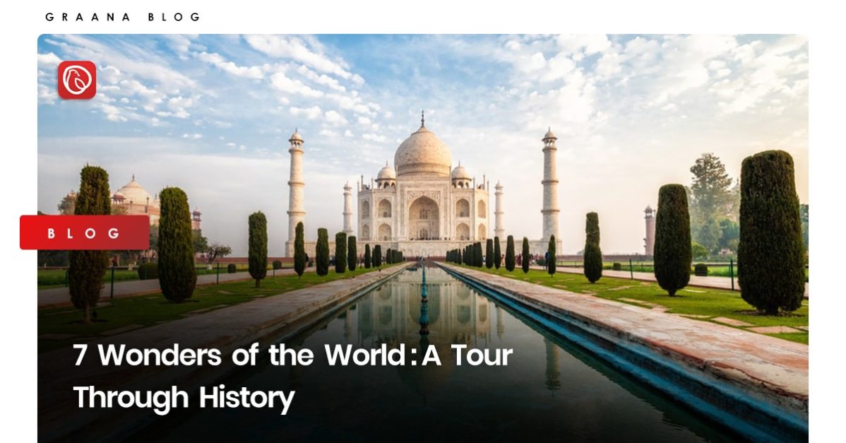 7 Wonders of the World: A Tour Through History