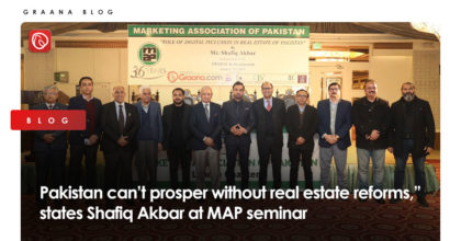 “Pakistan can’t prosper without real estate reforms,” states Shafiq Akbar at MAP seminar