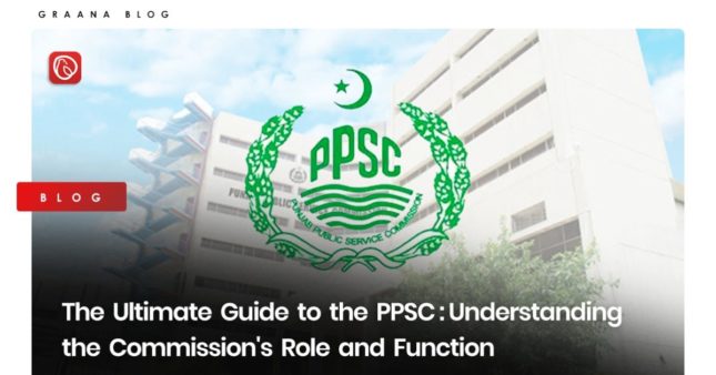 Punjab Public Service Commission (PPSC): An Overview | Graana.com