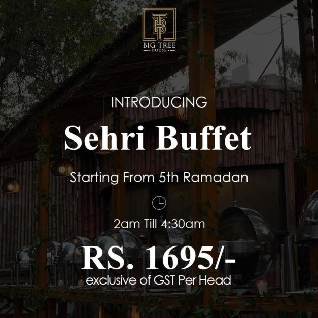 Sehri Buffet Price at Big Tree House