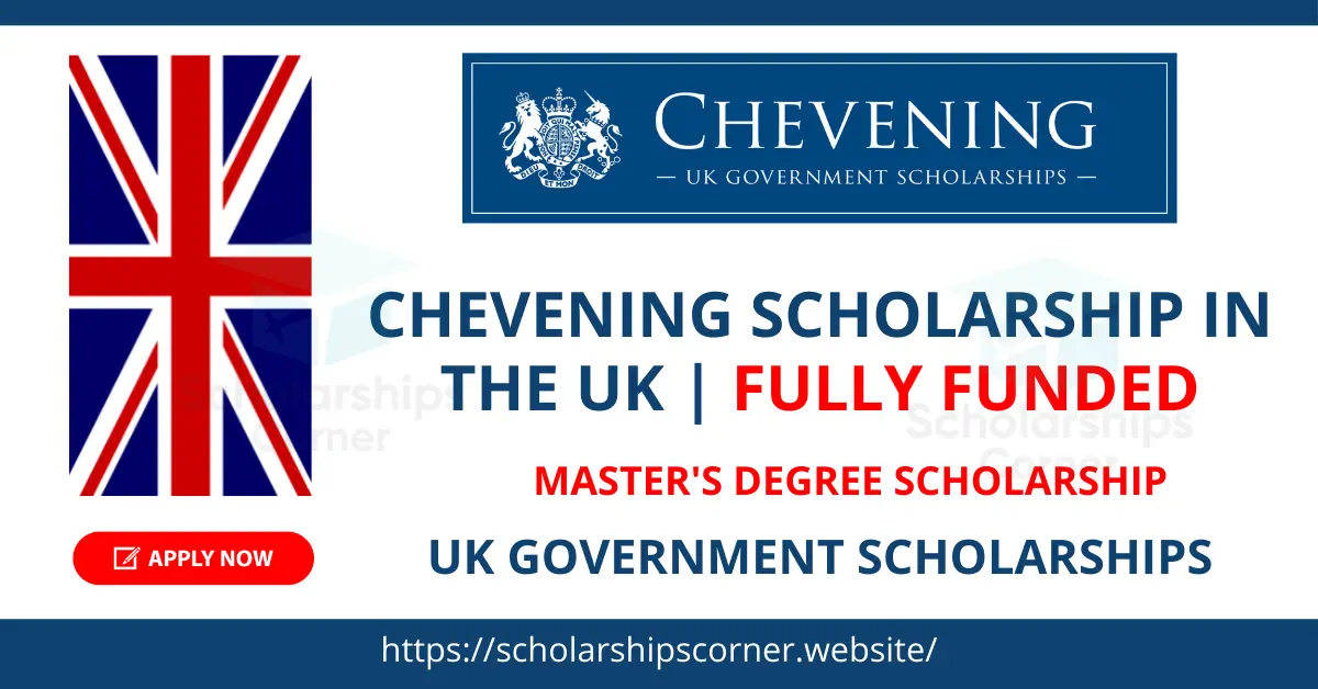 Chevening Scholarship in the UK Fully Funded