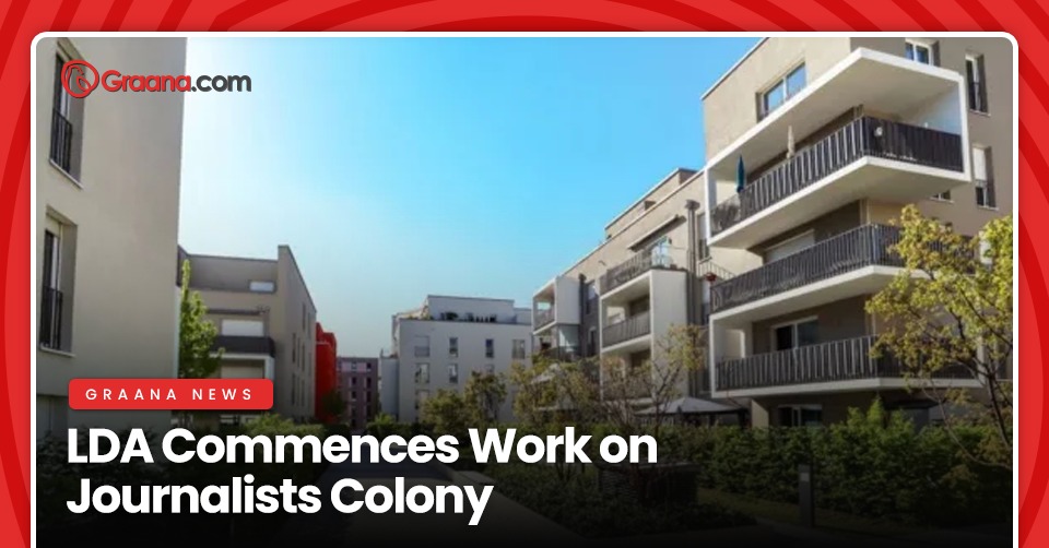 LDA Commences Work on Journalists Colony