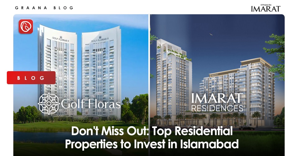 Don’t Miss Out: Top Residential Properties to Invest in Islamabad