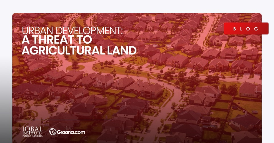 Urban Development: A Threat to Agricultural Land