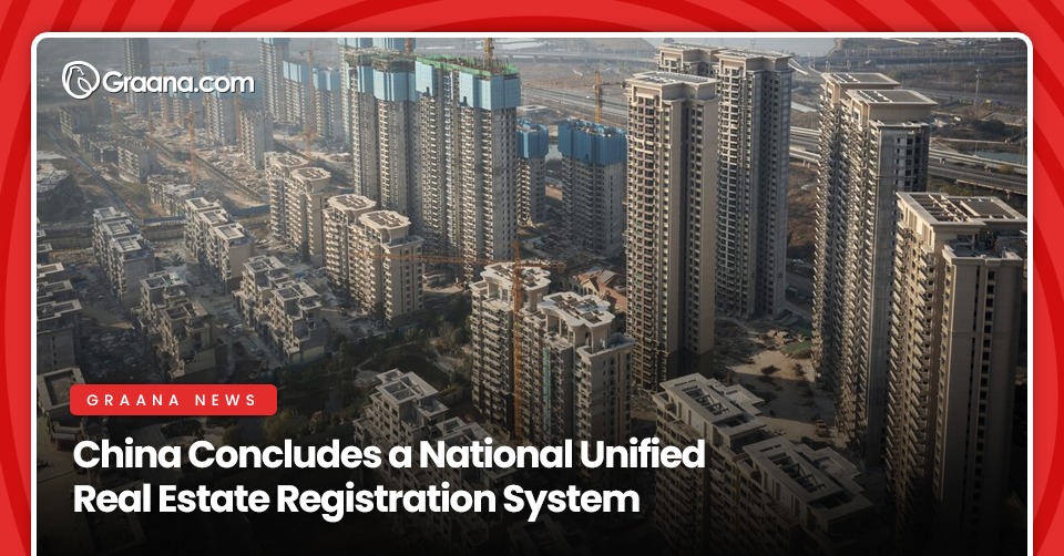 China Concludes a National Unified Real Estate Registration System