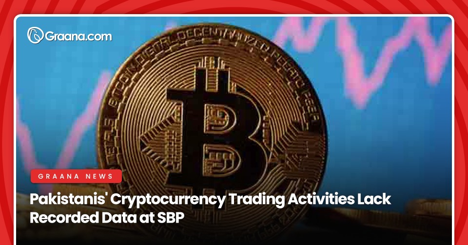 Pakistanis’ Cryptocurrency Trading Activities Lack Recorded Data at SBP