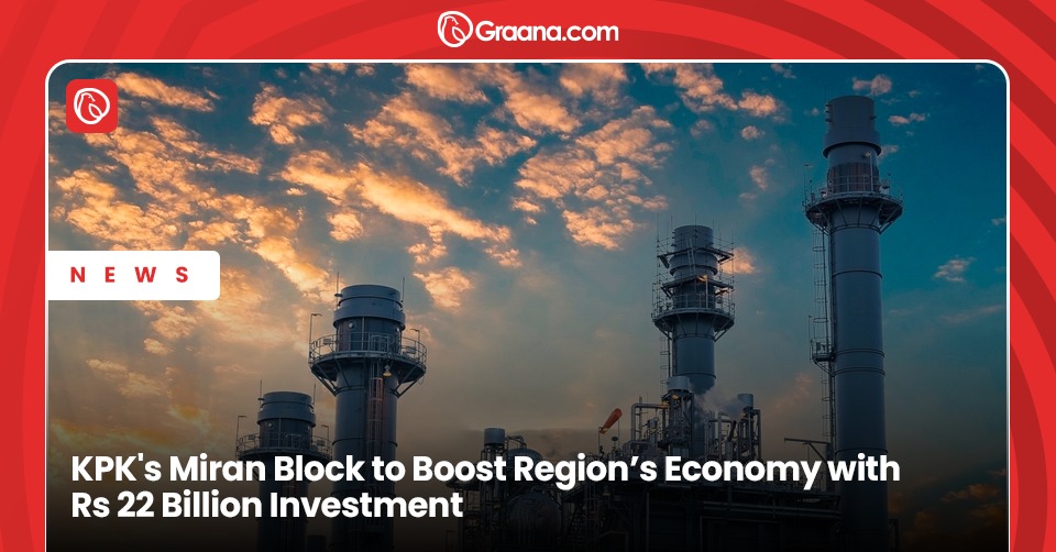 Rs22 billion investment in KPK's Miran Block to boost the region's economy and enhance Pakistan's oil and gas sector.