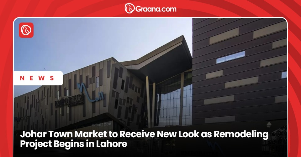 Johar Town Market to Receive New Look as Remodeling Project Begins in Lahore