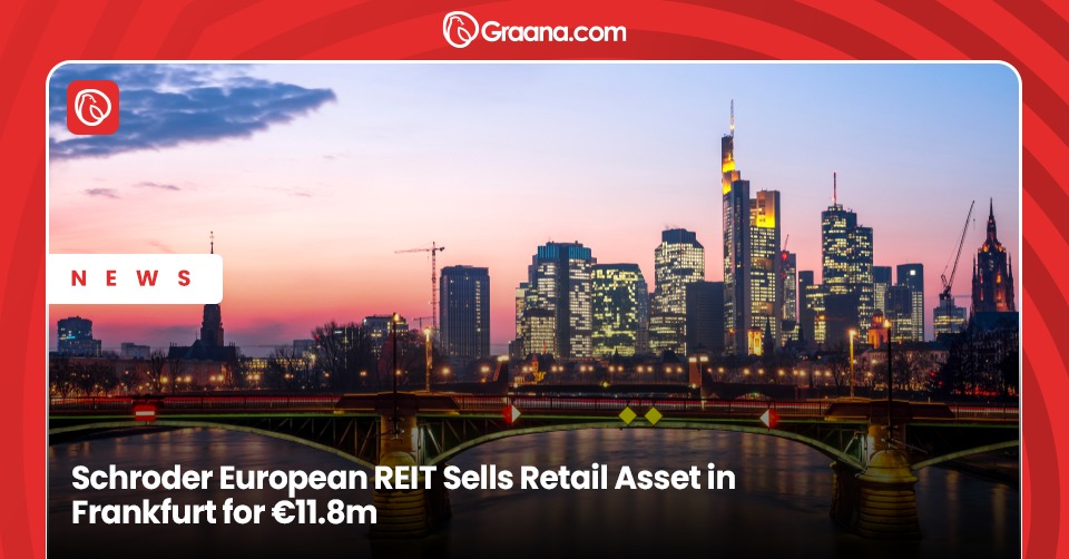 Schroder European REIT Secures €11.8m Deal for Grocery-Anchored Retail Asset in Frankfurt