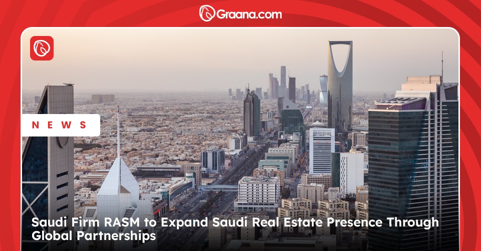 RASM eyes global partnerships to accelerate growth and expand its real estate footprint in Saudi Arabia and beyond.